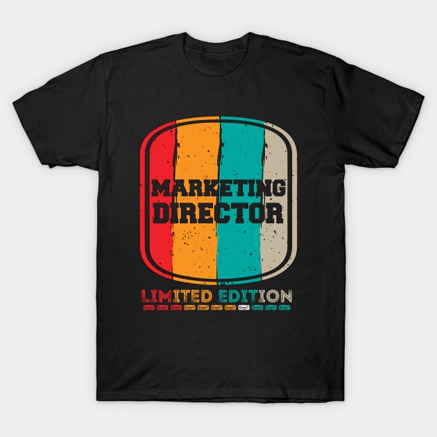 Funny Retro Vintage Design Marketing Director Saying Management Humor T-Shirt by Arda